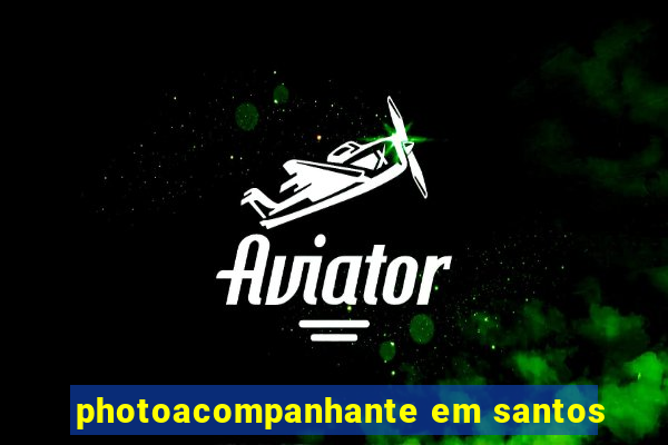 photoacompanhante em santos